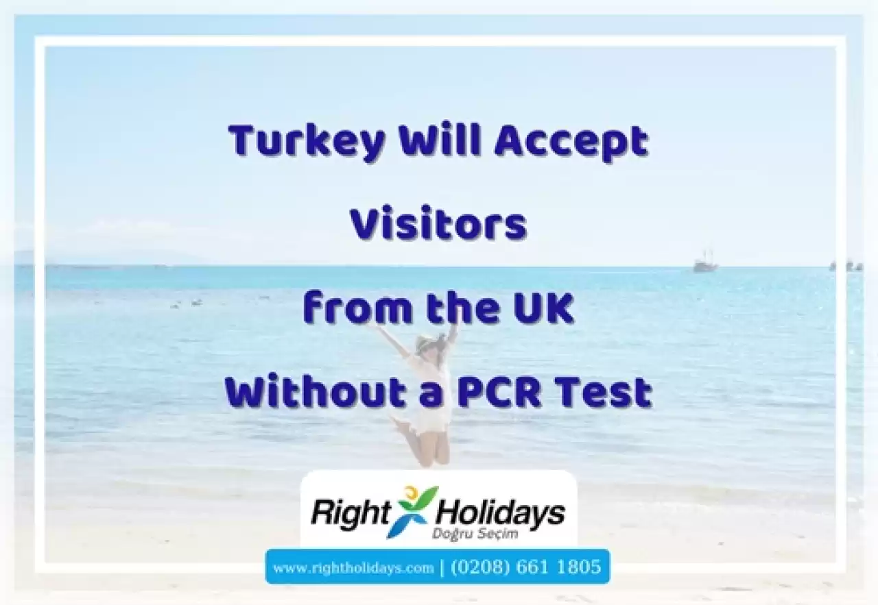 Turkey Will Accept Visitors from the UK Without a PCR Test