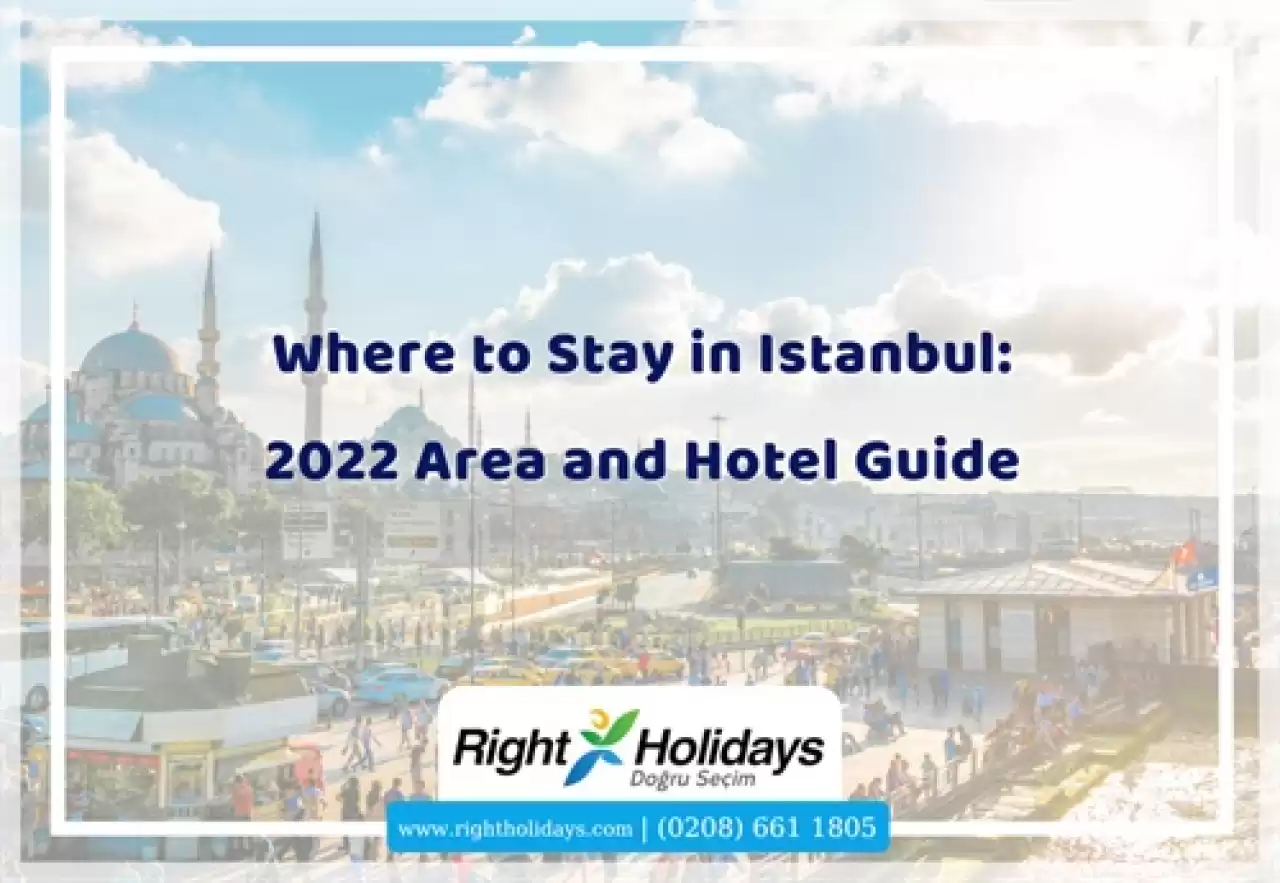 Where to Stay in Istanbul: 2022 Area and Hotel Guide