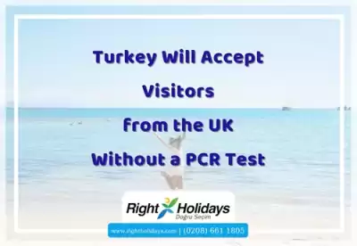 Turkey Will Accept Visitors from the UK Without a PCR Test